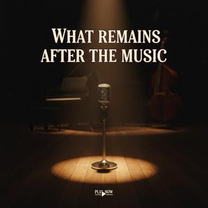 What Remains After the Music