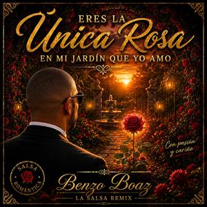 Eres La Unica Rosa (Salsa romantic)