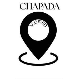 CHAPADA (Slowed)