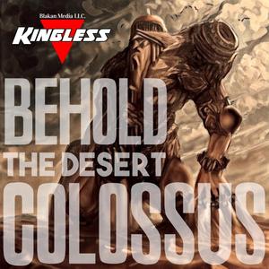 Behold The Desert Colossus