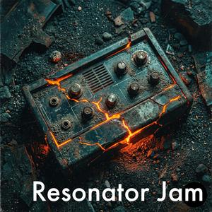 Resonator Jam