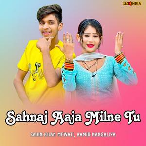 Sahnaj Aaja Milne Tu