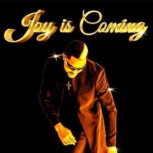 Joy Is Coming (feat. Fido)