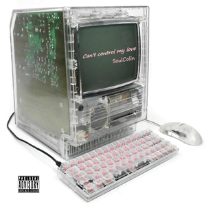 Can't control my love