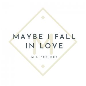 Maybe I Fall In Love