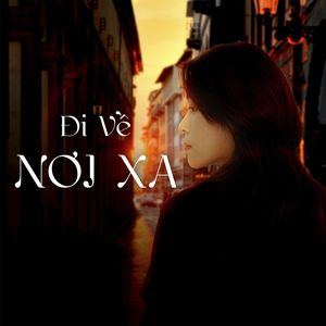 Đi Về Nơi Xa