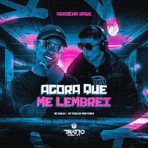 Agora Que Me Lembrei [Arrocha Rave]