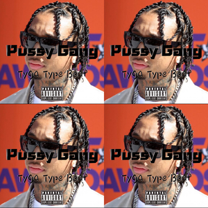 [Free]Tyga Type Beat“Puss* Gang”