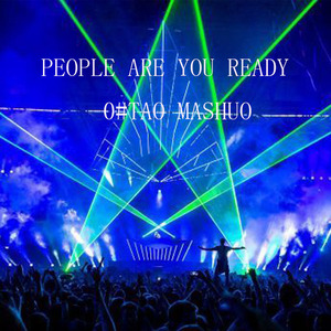 PEOPLE ARE YOU READY