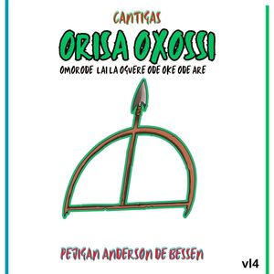 Orixa Oxossi Omorode Lai La Oguere Ode Oke Ode Are