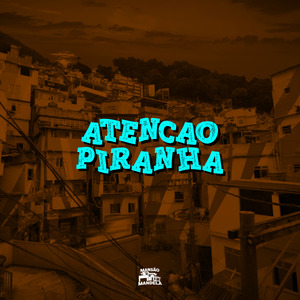 Atenção Piranha