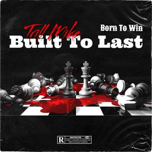 Born To Win Bulit To Last