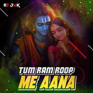 Tum Ram Roop Me Aana