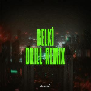 Belki (Drill Remix)