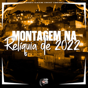 Montagem na Relíquia de 2022