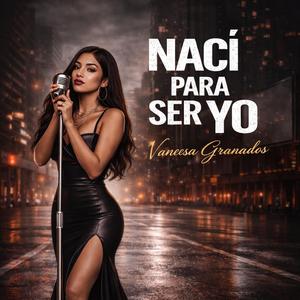 Nací Para Ser Yo