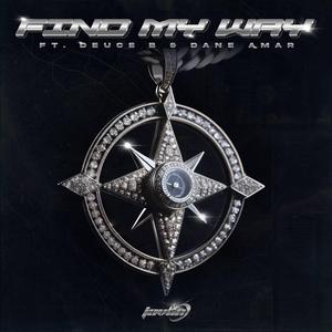 FIND MY WAY (feat. Deuce B, Dane Amar & ETRIZZLE)