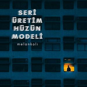 Seri Üretim Hüzün Modeli
