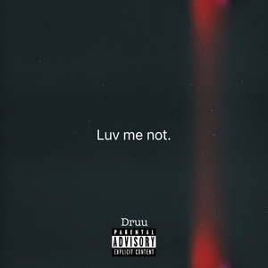 Luv Me Not