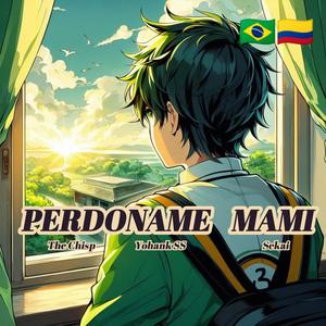 PERDONAME MAMI
