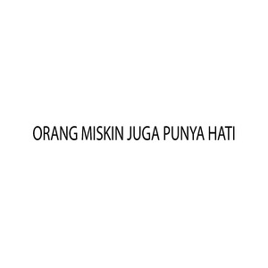 Orang Miskin Juga Punya Hati