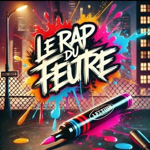 Le rap du feutre