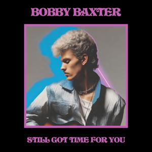 Still Got Time for You