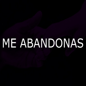 Me Abandonas