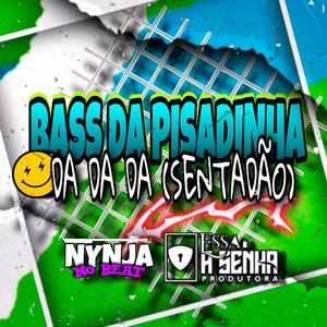 Bass da Pisadinha, da da da, Sentadão