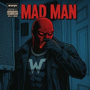 MAD MAN!!!