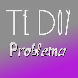 Te Doy Problemas