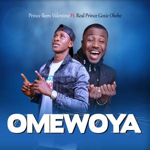 Omewoya (feat. Real Prince Gozie Okeke)