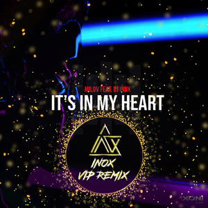 I'ts In My Heart (Inox Vip Club Remix)
