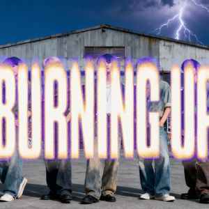 BURNING UP (男团版)