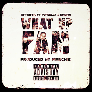 What up Fam (feat. Pop Belly & Kingpin)