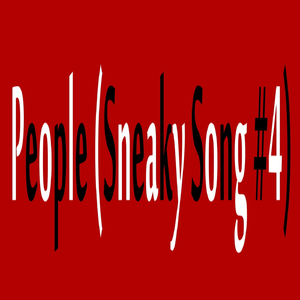 People (Sneaky Song #4)