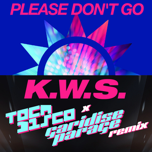 Please Don't Go (Tocadisco &amp; Garidise Parage Remix)