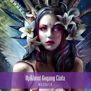 OPIKBEAT GOYANG CINTA