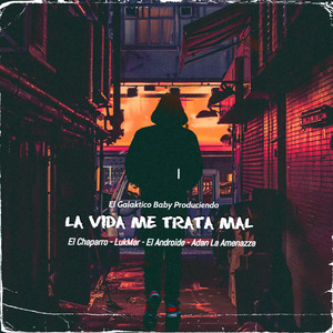 La Vida Me Trata Mal