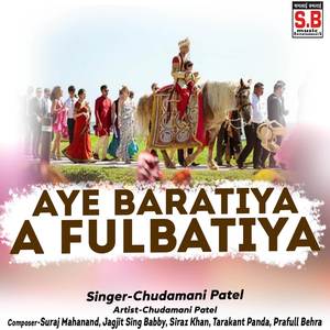 Aye Baratiya A Fulbatiya