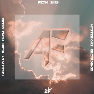 The Chainsmokers-Takeaway(Alan FEVM remix)（Alan FEVM remix）
