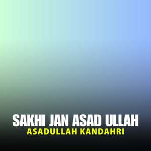 Sakhi Jan Asad Ullah