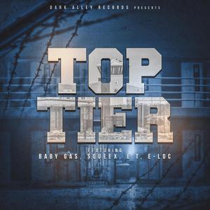 TOP TIER (feat. Baby gas, Squeex, E.T & E-LOC)