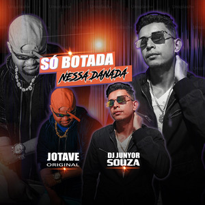 Só Botada Nessa Danada