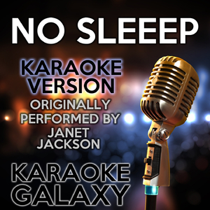 No Sleeep (Karaoke Version) (Originally Performed By Janet Jackson)