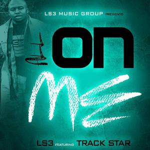 All on Me (feat. Trackstar)