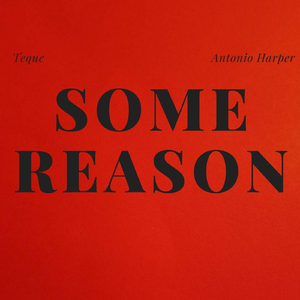 Some Reason (feat. Antonio Harper)