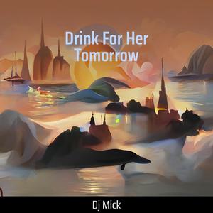Drink for Her Tomorrow