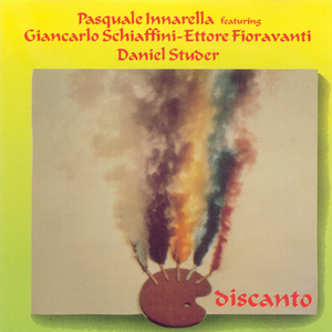 Discanto (feat. Daniel Studer, Ettore Fioravanti & Giancarlo Schiaffini)