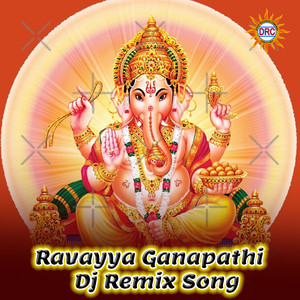 Ravayya Ganapathi (DJ Remix Song)